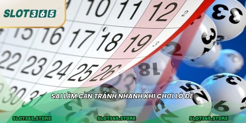 Sai lầm cần tránh nhanh khi chơi lô đề 